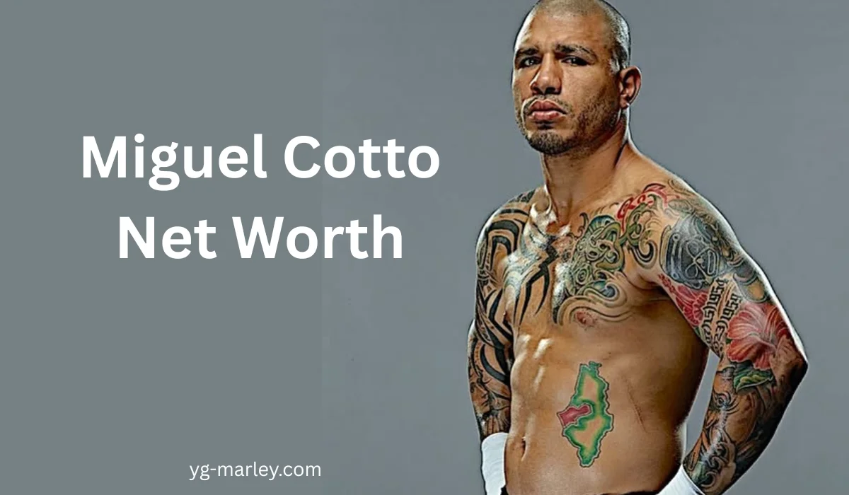 Miguel Cotto Net Worth